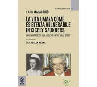 La vita umana come esistenza vulnerabile in Cicely Saunders. Un nuovo approccio alla bioetica a partire dalle lettere