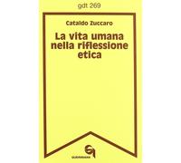 La vita umana nella riflessione etica - 2000 - Queriniana