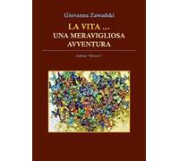 La vita... Una meravigliosa avventura - [Book Editore]