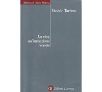 La vita, un'invenzione recente