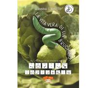 La vita vera di un bruchino (che si è salvato dal finire nel pentolone del...