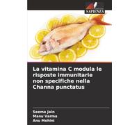 La vitamina C modula le risposte immunitarie non specifiche nella Channa punctatus