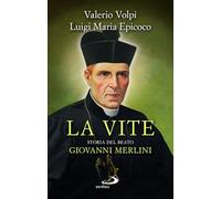 La vite. Storia del beato Giovanni Merlini