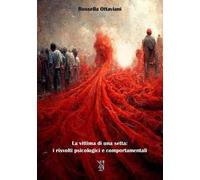 La vittima di una setta: i risvolti psicologici e comportamentali. Nuova ediz.