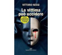 La vittima può uccidere - Nessi Vittorio