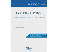 La vittimalistica. Il contributo della vittima alle indagini - Monzani Marco
