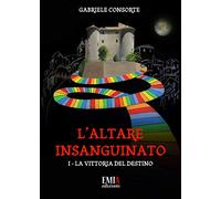 La vittoria del destino. L'altare insanguinato. Vol. 1