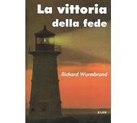 La vittoria della fede. Per la prima volta ho scritto un libro il cui unico soggetto è Cristo