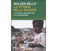 La vittoria della povertà. La ricchezza degli Stati Uniti e la povertà globale