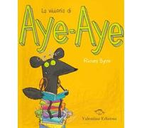 La vittoria di Aye-Aye. Ediz. illustrata