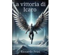 La vittoria di Icaro - 2024 - StreetLib