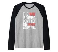 La Vittoria Sta arrivando Non Lasciare Che Il Quando Ti preoccupi Maglia con Maniche Raglan