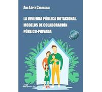 La vivienda pública dotacional. Modelos de colaboración público-privada
