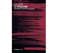 La vivisezione. Responsabilità e scrittura in Luca Rastello