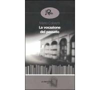 La vocazione del passato