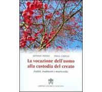 La vocazione dell'uomo alla custodia del creato. Fedeltà, tradimenti e misericordia