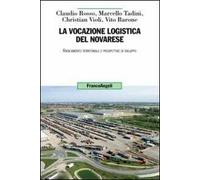 La vocazione logistica del novarese. Radicamento territoriale e prospettive di sviluppo