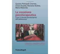 La vocazione psicoterapeutica. Come si diventa psicoterapeuti dell'adolescenza