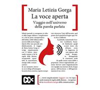 La voce aperta. Viaggio nell'universo della parola parlata
