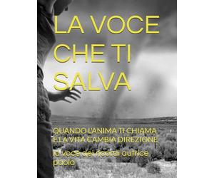 LA VOCE CHE TI SALVA: QUANDO L'ANIMA TI CHIAMA E LA VITA CAMBIA DIREZIONE