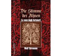 La voce degli antenati-Die Stimme der Ahnen. Ediz. bilingue - Sörensen Wulf