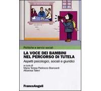 La voce dei bambini nel percorso di tutela. Aspetti psicologici, sociali e giuridici