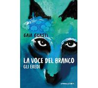 La voce del branco. Gli eredi -Gaia Guasti