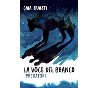 Voce Del Branco. I Predatori - Gaia Guasti - 2024