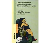 La voce del corpo. Esperienze psicoanalitiche di lavoro con adolescenti e genitori