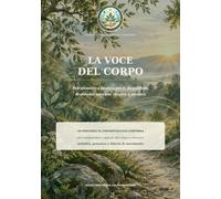 La voce del corpo: Psicosomatica pratica per il riequilibrio di sistema nervoso, respiro e postura