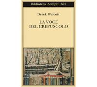 La voce del crepuscolo - Walcott Derek