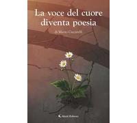 La voce del cuore diventa poesia