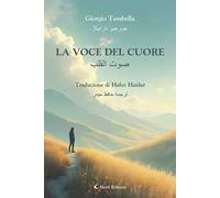 La voce del cuore. Ediz. italiana e araba