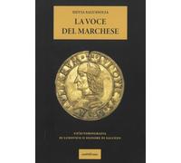 La voce del Marchese. Un'autobiografia di Ludovico II Signore di