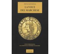La Voce Del Marchese. Un'Autobiografia Di Ludovico II Signore Di Saluzzo -