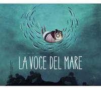 Marlies van der Wel – La voce del mare – Ediz. a colori – Cartonato