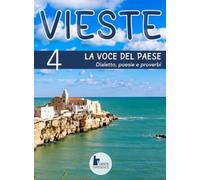 La voce del paese di Vieste: Dialetto, poesie e proverbi