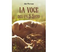 La voce del passato di Ida Perrone, 2018, Youcanprint