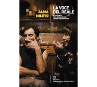 La voce del reale. Il rapporto voce-immagine nel cinema documentario