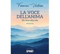 La voce dell’anima. Un inno alla vita