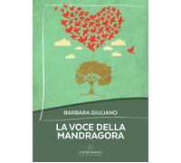 La voce della mandragora - Giuliano Barbara