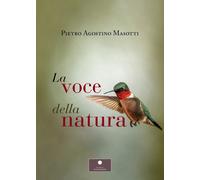 La voce della natura. Nuova ediz. - [Casa Editrice il Filo di Arianna]