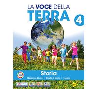La voce della terra più. Area antropologica. Con Storia, Geografia, Il libro delle mappe 4-5, Atlante 4-5, Educazione civica 4-5. Per la 4 on e-book. Con espansione online (Vol. 1)
