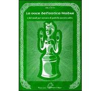 La voce dell'antica madre e dei modi per cercare di poterla ancora udire