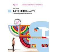 La voce dell'arte. Per le Scuole superiori. Con e-book. Con espansione online