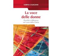 La voce delle donne. Pluralità e differenza nel cuore della Chiesa