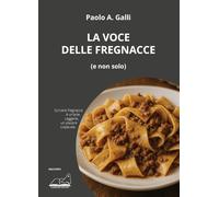 La voce delle fregnacce (e non solo)