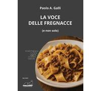 La voce delle fregnacce (e non solo)