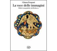 La voce delle immagini. Pillole iconografiche dal Medioevo