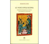 La voce dell'icona. Immagine teologica e poesia nell'oriente cristiano